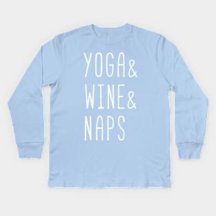 Yoga and wine and naps (white) Kids Long Sleeve T-Shirt